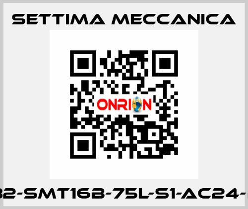 GR32-SMT16B-75L-S1-AC24-RF2 Settima Meccanica