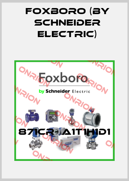 871CR- A1T1H1D1 Foxboro (by Schneider Electric)