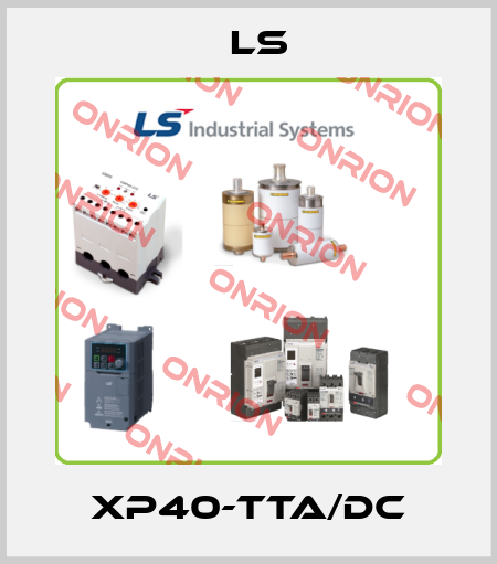 XP40-TTA/DC LS