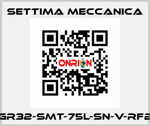 GR32-SMT-75L-SN-V-RF2 Settima Meccanica