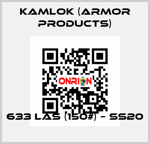 633 LAS (150#) – SS20 KAMLOK (Armor Products)