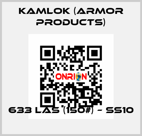 633 LAS (150#) – SS10 KAMLOK (Armor Products)