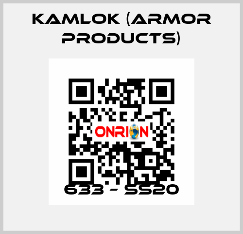 633 – SS20 KAMLOK (Armor Products)