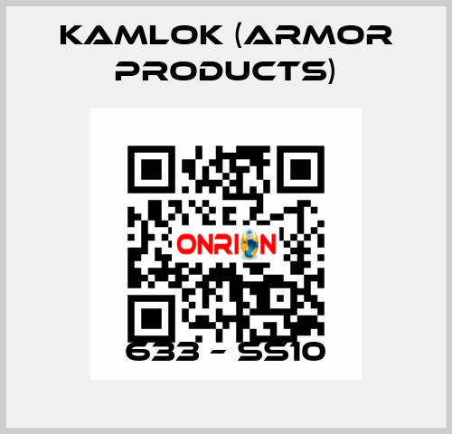 633 – SS10 KAMLOK (Armor Products)