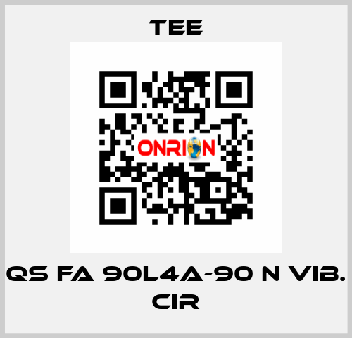 QS FA 90L4A-90 N Vib. CIR TEE