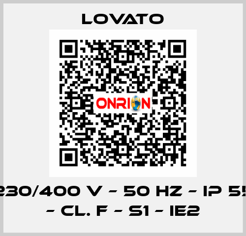 230/400 V – 50 HZ – IP 55 – Cl. F – S1 – IE2 Lovato