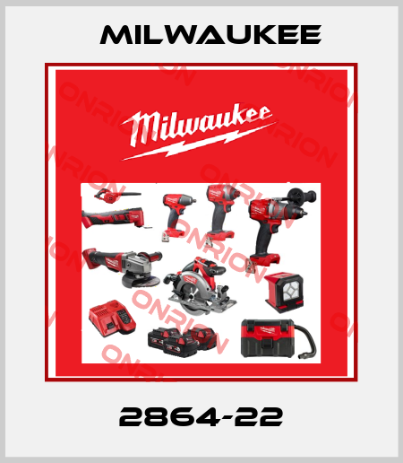 2864-22 Milwaukee