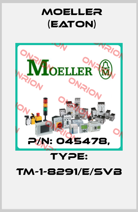 P/N: 045478, Type: TM-1-8291/E/SVB Moeller (Eaton)