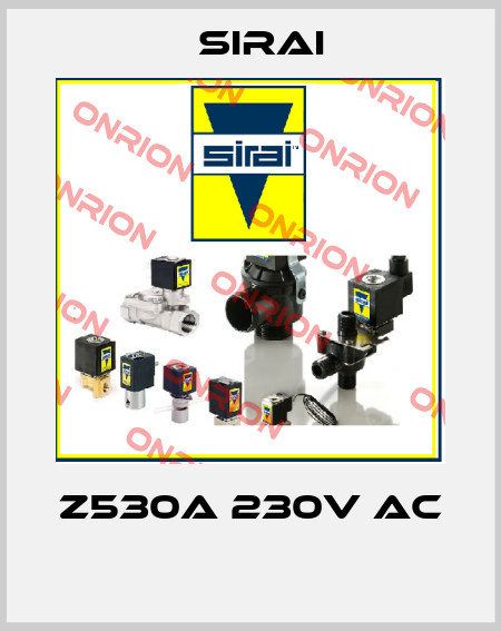 Z530A 230V AC  Sirai