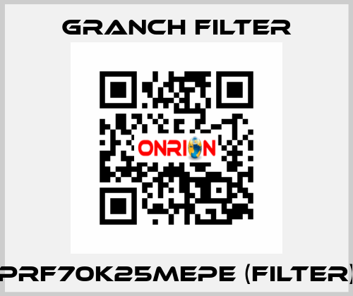 PRF70K25MEPE (Filter) GRANCH FILTER