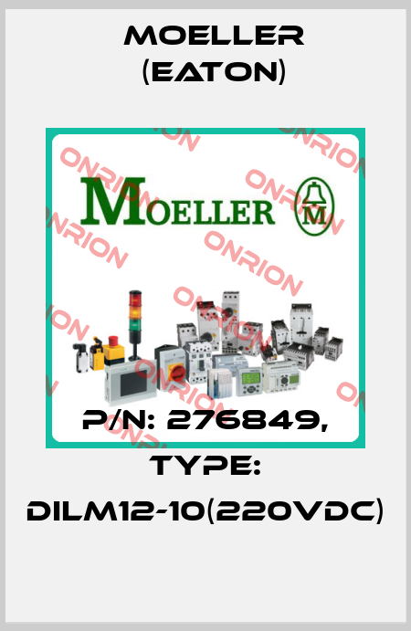 p/n: 276849, Type: DILM12-10(220VDC) Moeller (Eaton)