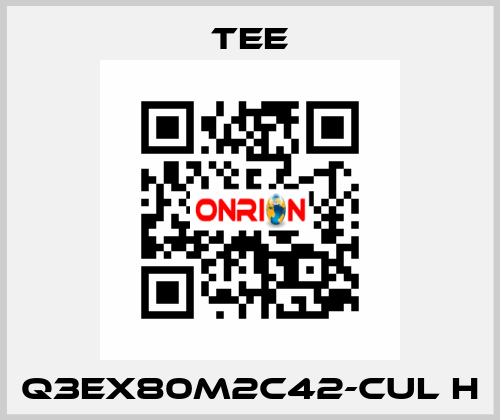 Q3EX80M2C42-CUL H TEE