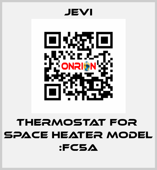 THERMOSTAT FOR  SPACE HEATER model :FC5A JEVI