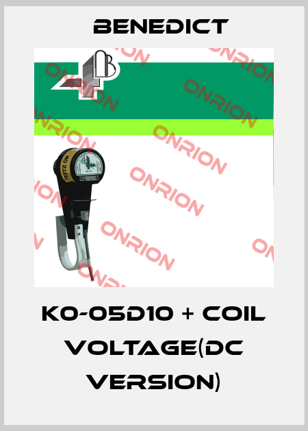 K0-05D10 + coil voltage(DC Version) Benedict