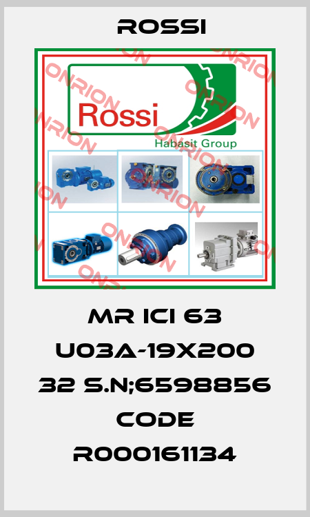 MR ICI 63 U03A-19X200 32 S.N;6598856 Code R000161134 Rossi