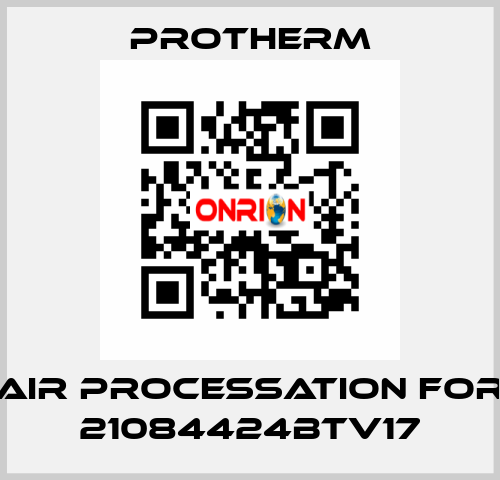 AIR PROCESSATION for 21084424BTV17 PROTHERM