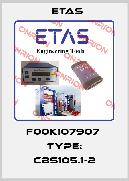 F00K107907  Type: CBS105.1-2 Etas