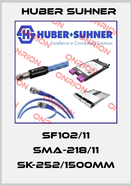 SF102/11 SMA-218/11 SK-252/1500mm Huber Suhner