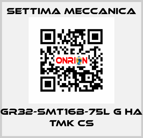 GR32-SMT16B-75L G HA TMK CS Settima Meccanica