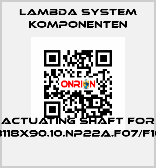 actuating shaft for GTWB118x90.10.NP22A.F07/F10.000 LAMBDA SYSTEM KOMPONENTEN