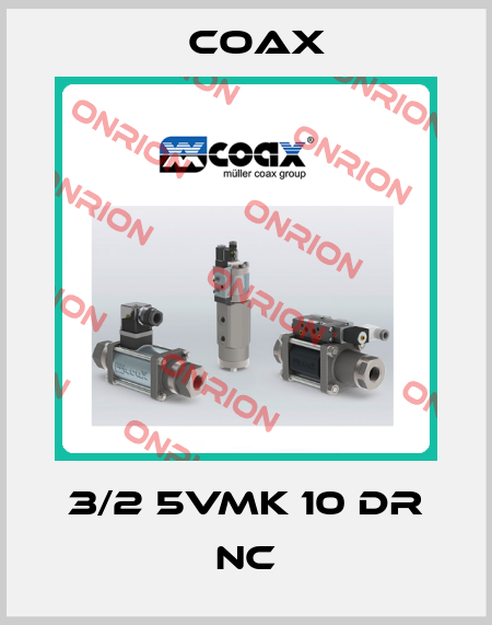3/2 5VMK 10 DR NC Coax