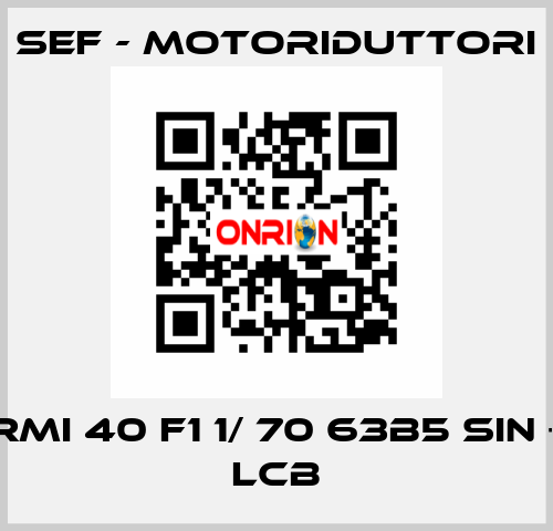 RMI 40 F1 1/ 70 63B5 SIN + LCB SEF - MOTORIDUTTORI