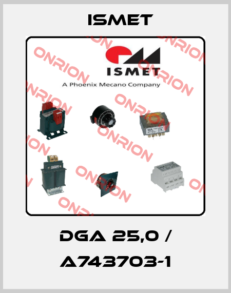 DGA 25,0 / A743703-1 Ismet