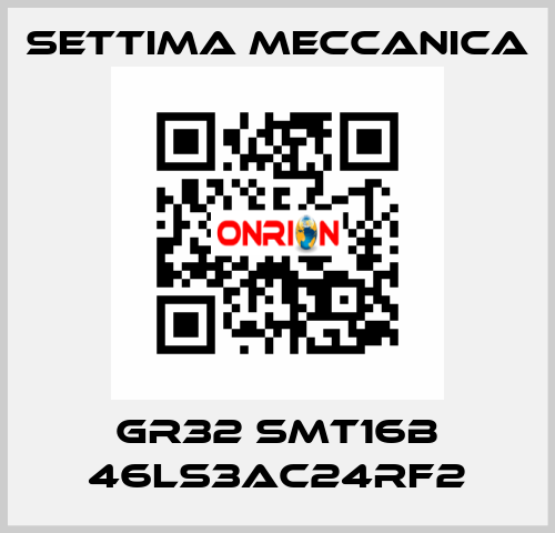 GR32 SMT16B 46LS3AC24RF2 Settima Meccanica