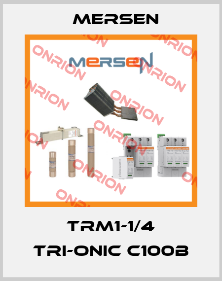 TRM1-1/4 TRI-ONIC C100B Mersen