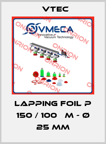 Lapping foil P 150 / 100 μm - Ø 25 mm Vtec