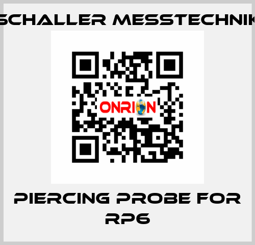 piercing probe for RP6 Schaller Messtechnik