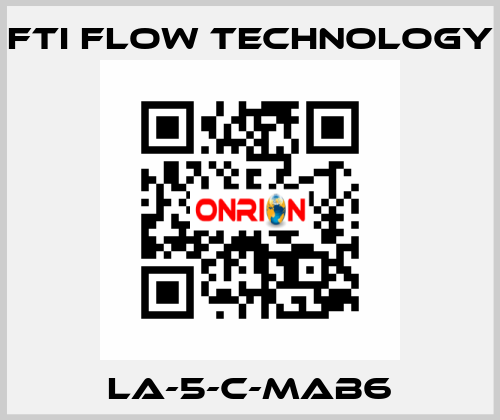 LA-5-C-MAB6 Fti Flow Technology