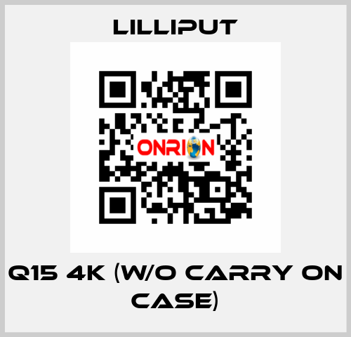 Q15 4K (w/o carry on case) Lilliput