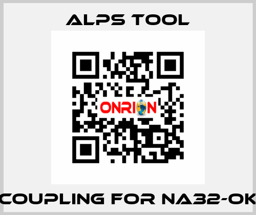 Coupling for NA32-OK ALPS TOOL