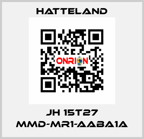 JH 15T27 MMD-MR1-AABA1A HATTELAND