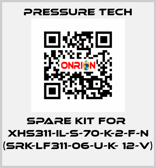 Spare kit for  XHS311-IL-S-70-K-2-F-N (SRK-LF311-06-U-K- 12-V) Pressure Tech