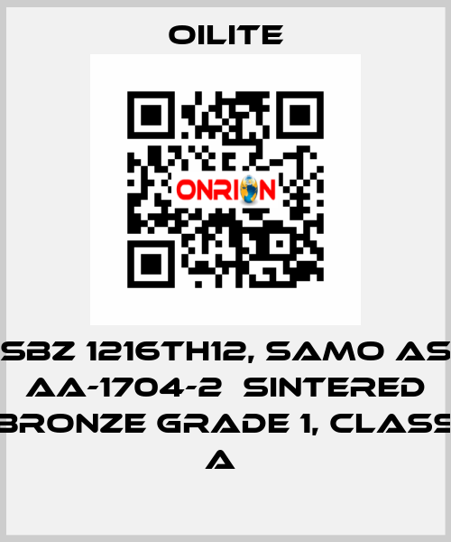 SBZ 1216TH12, samo as AA-1704-2  Sintered Bronze Grade 1, class A  Oilite