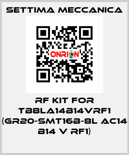 RF kit for TB8LA14B14VRF1 (GR20-SMT16B-8L AC14 B14 V RF1) Settima Meccanica