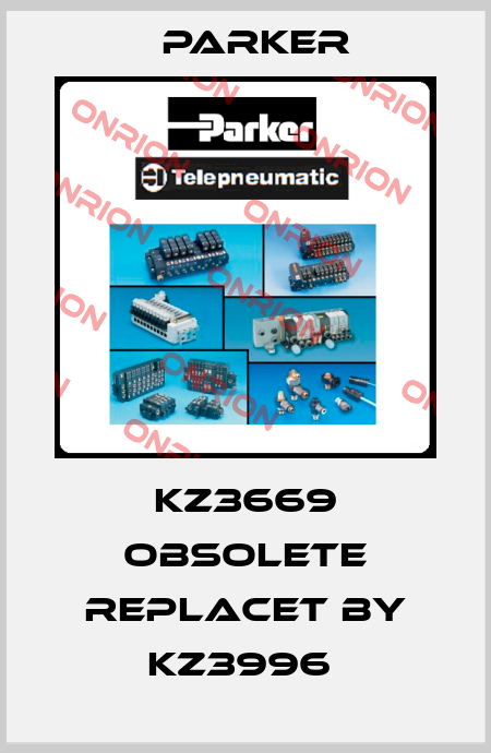 KZ3669 obsolete replacet by KZ3996  Parker