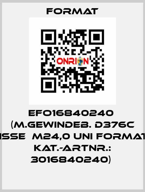 EFO16840240  (M.Gewindeb. D376C HSSE  M24,0 UNI FORMAT  Kat.-Artnr.: 3016840240)  Format