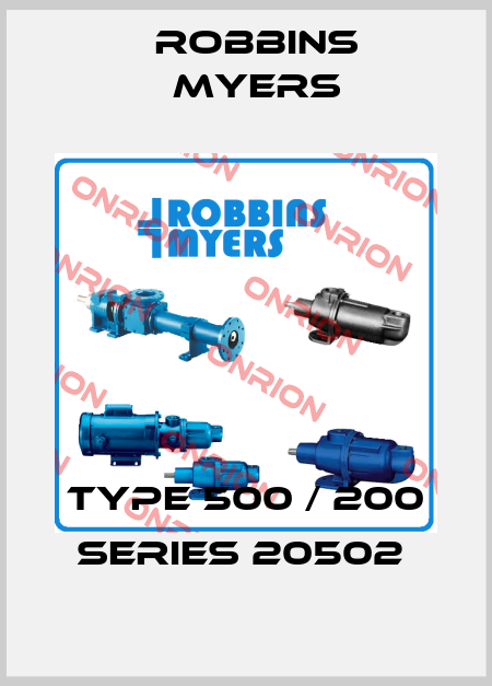 Type 500 / 200 Series 20502  Robbins Myers