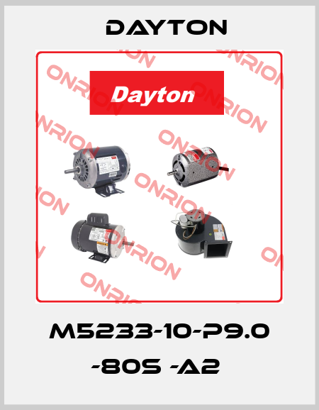 M5233-10-P9.0 -80S -A2  DAYTON
