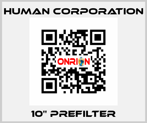 10" PREFILTER Human Corporation