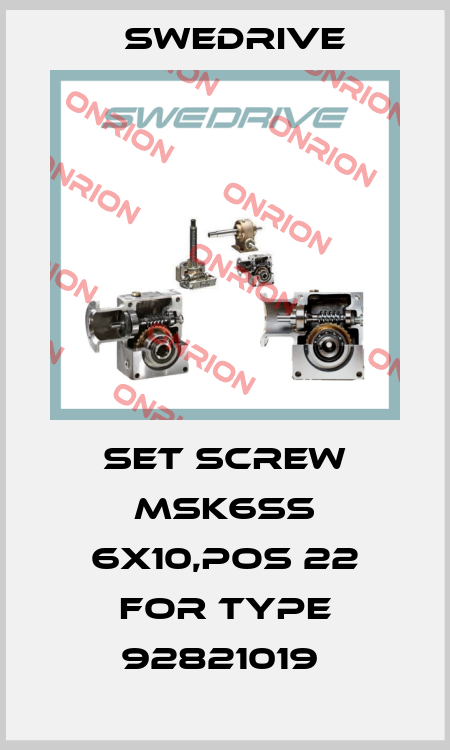 Set screw MSK6SS 6x10,pos 22 for type 92821019  Swedrive