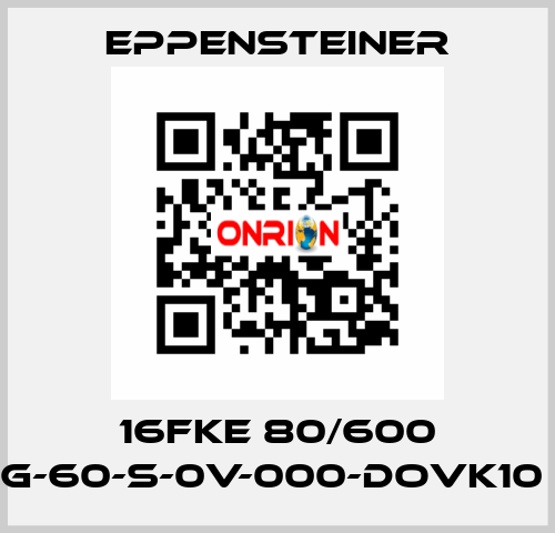 16FKE 80/600 G-60-S-0V-000-DOVK10  Eppensteiner