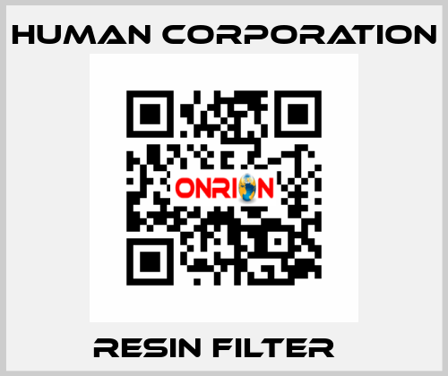  Resin Filter   Human Corporation