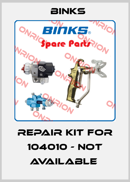 Repair kit for 104010 - not available  Binks