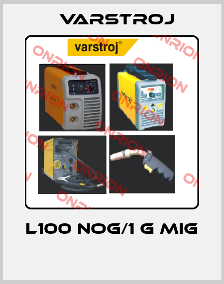 L100 NOG/1 G MIG  Varstroj