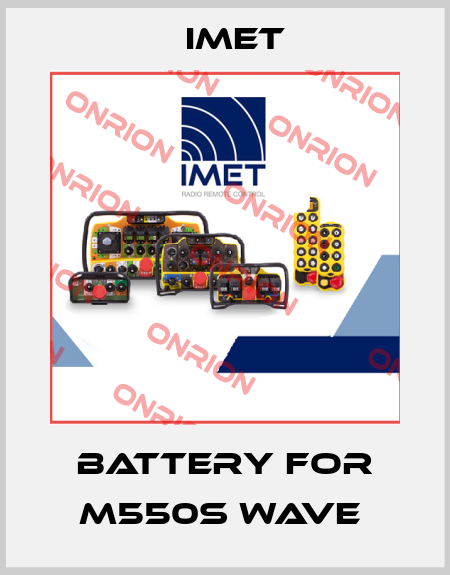 battery for M550S WAVE  IMET