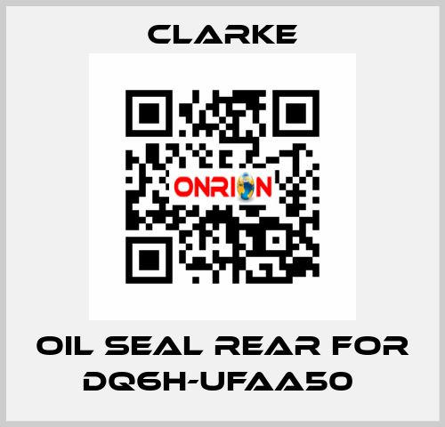 Oil Seal Rear for DQ6H-UFAA50  Clarke